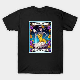 Don't Be A Salty Bitch Tarot Card T-Shirt